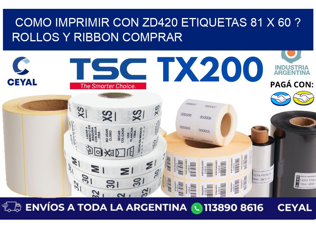 como imprimir con zd420 etiquetas 81 x 60 ? Rollos y Ribbon comprar