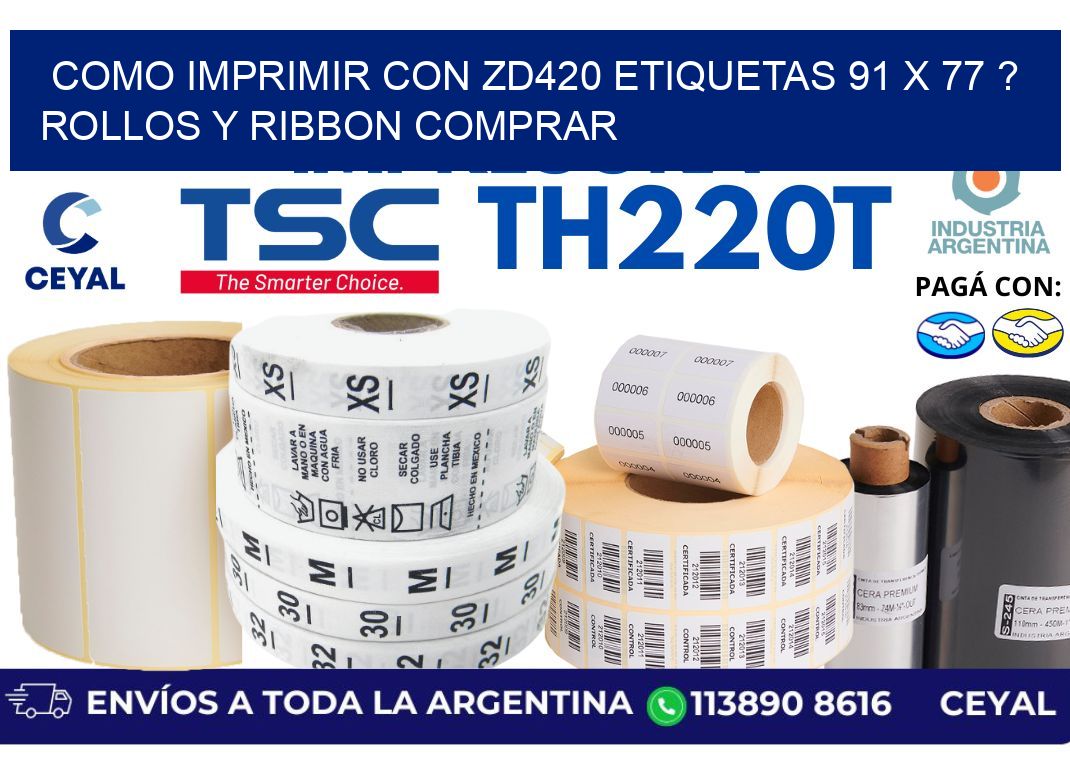 como imprimir con zd420 etiquetas 91 x 77 ? Rollos y Ribbon comprar