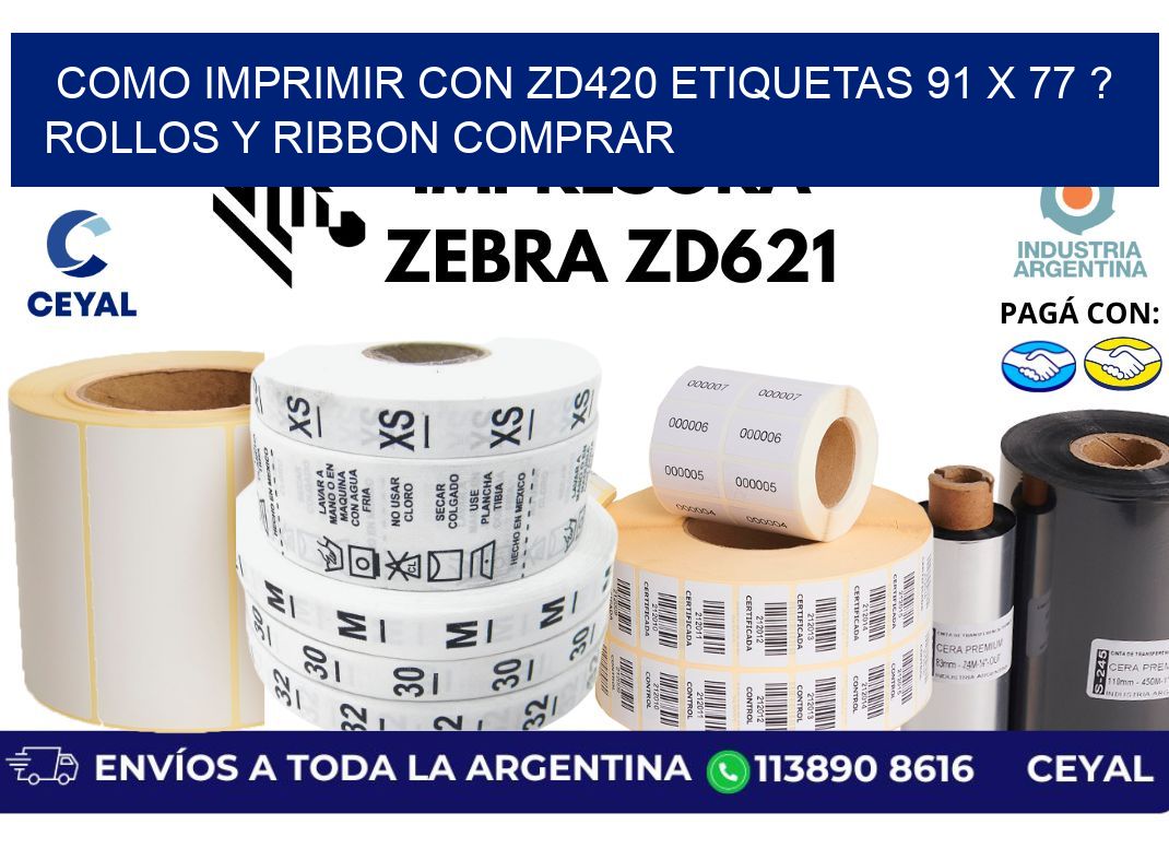 como imprimir con zd420 etiquetas 91 x 77 ? Rollos y Ribbon comprar