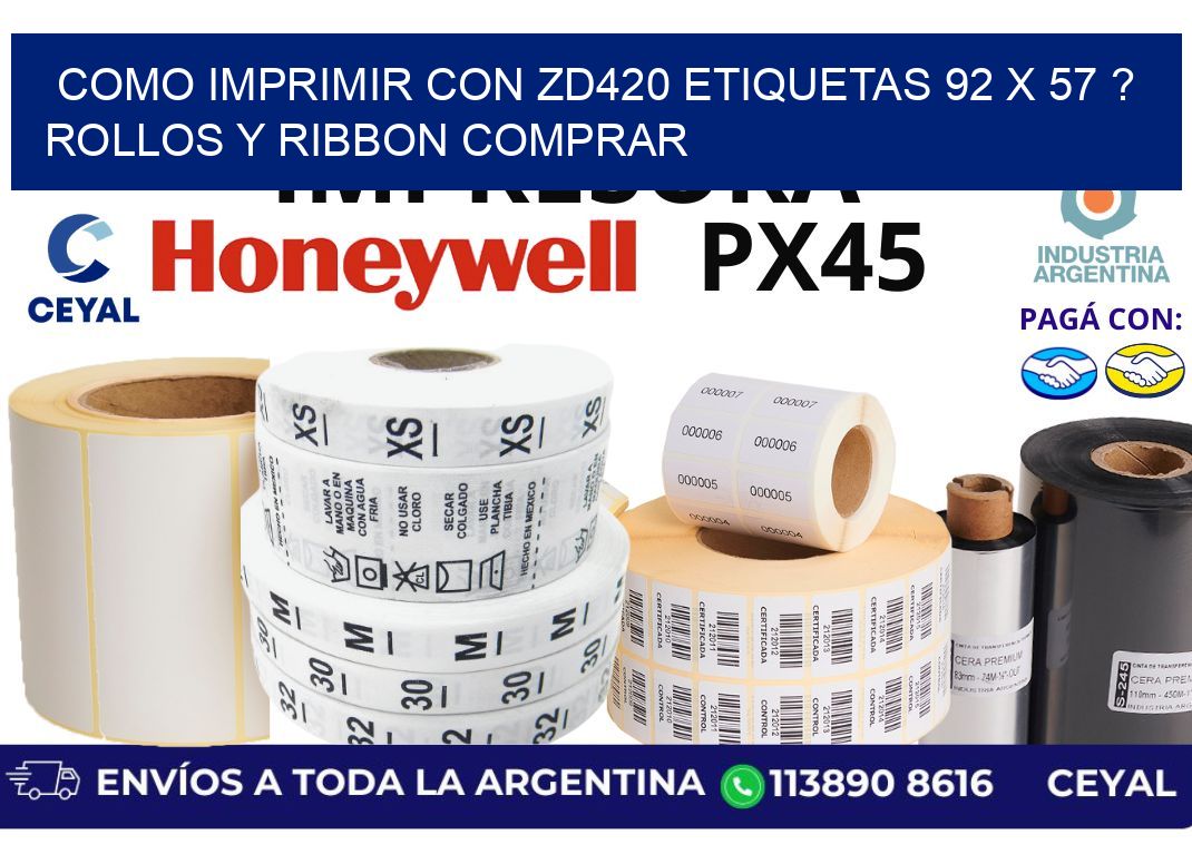como imprimir con zd420 etiquetas 92 x 57 ? Rollos y Ribbon comprar