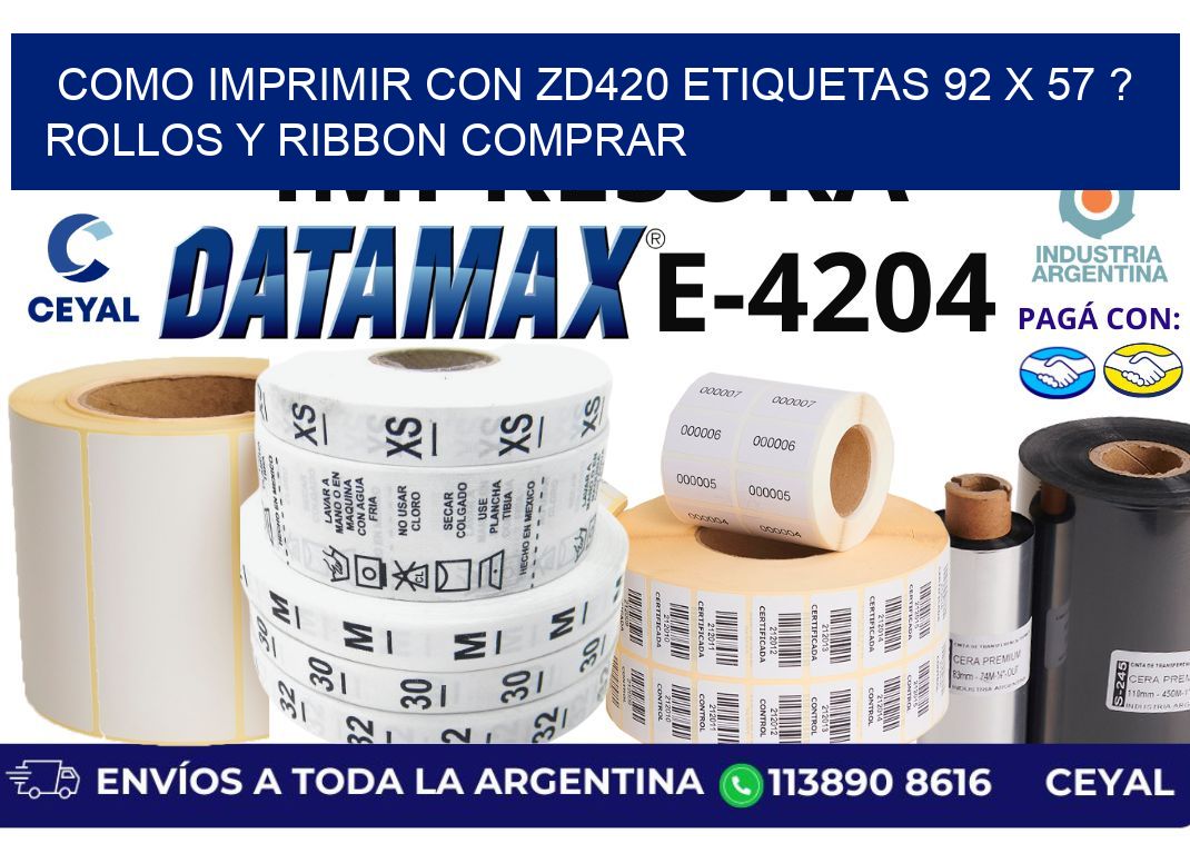 como imprimir con zd420 etiquetas 92 x 57 ? Rollos y Ribbon comprar
