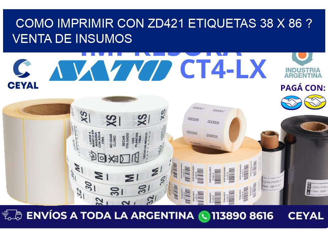como imprimir con zd421 etiquetas 38 x 86 ? Venta de insumos