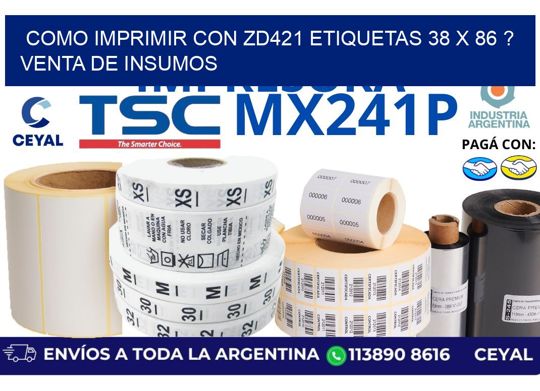 como imprimir con zd421 etiquetas 38 x 86 ? Venta de insumos