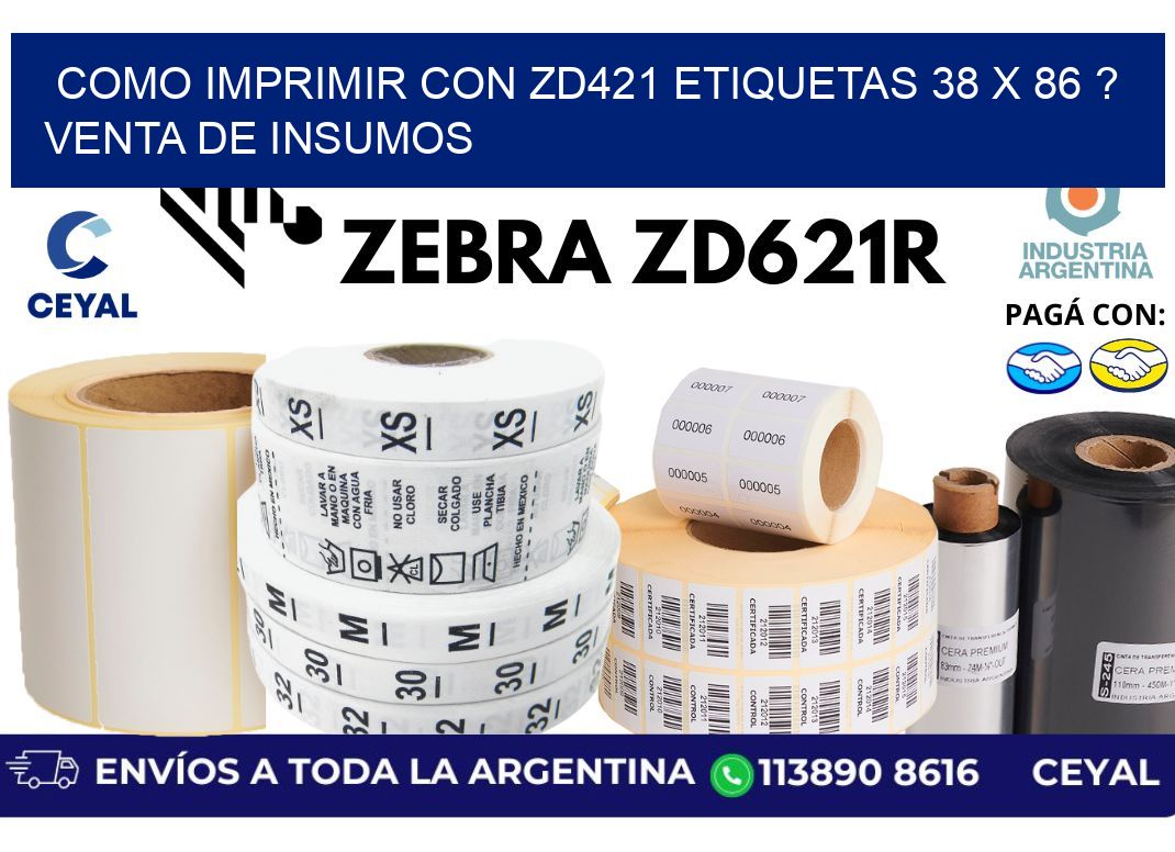 como imprimir con zd421 etiquetas 38 x 86 ? Venta de insumos