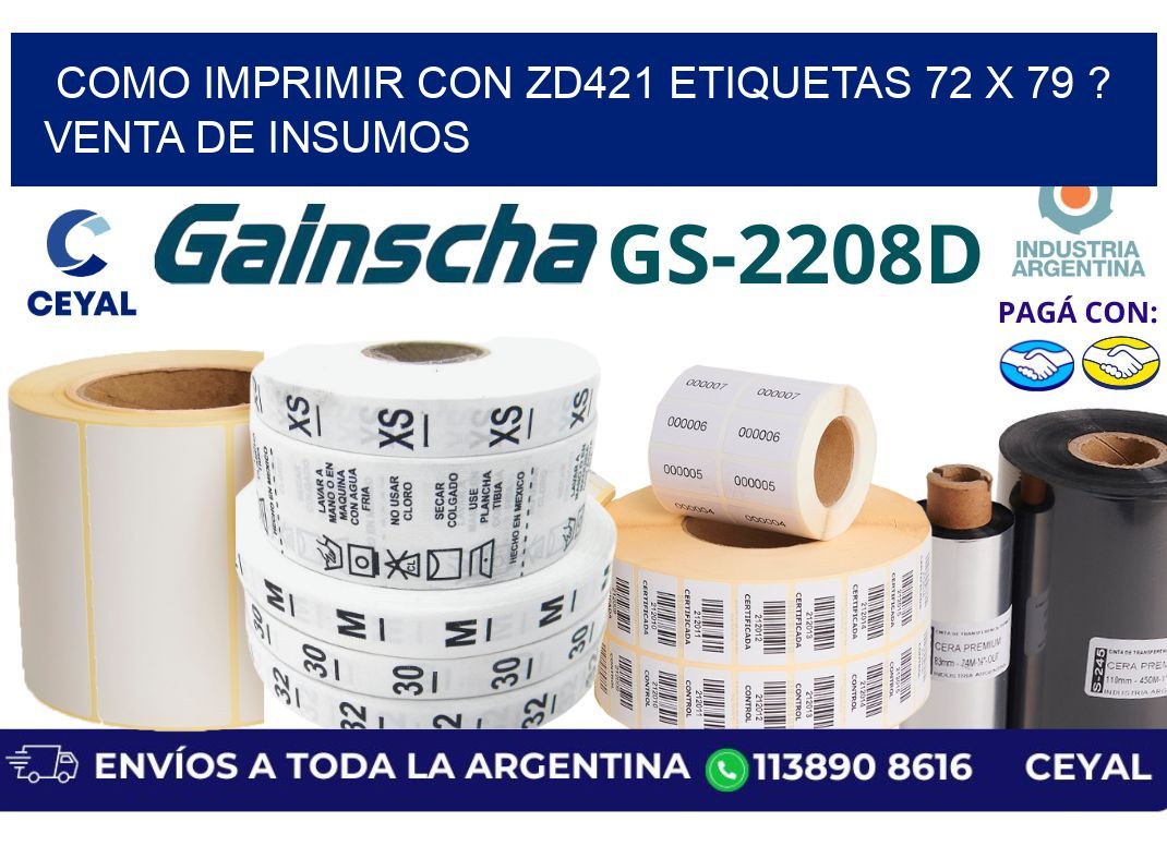 como imprimir con zd421 etiquetas 72 x 79 ? Venta de insumos
