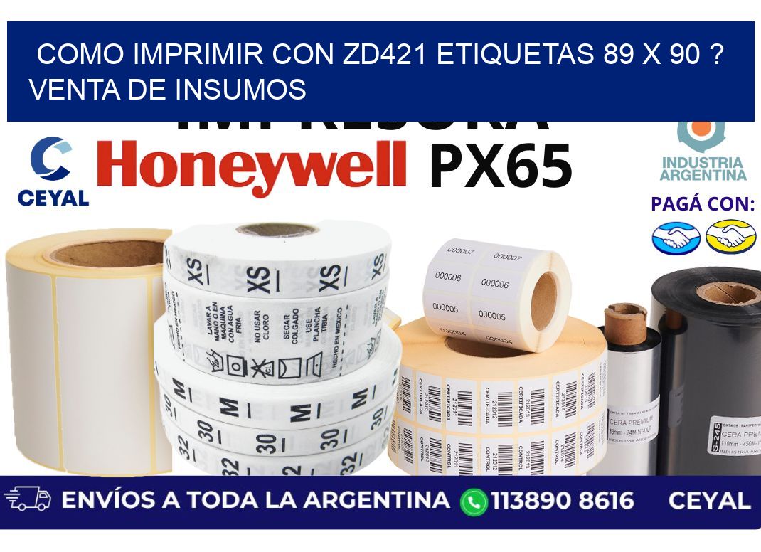 como imprimir con zd421 etiquetas 89 x 90 ? Venta de insumos