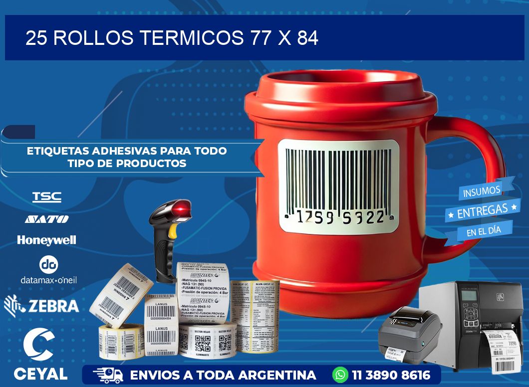 25 ROLLOS TERMICOS 77 x 84