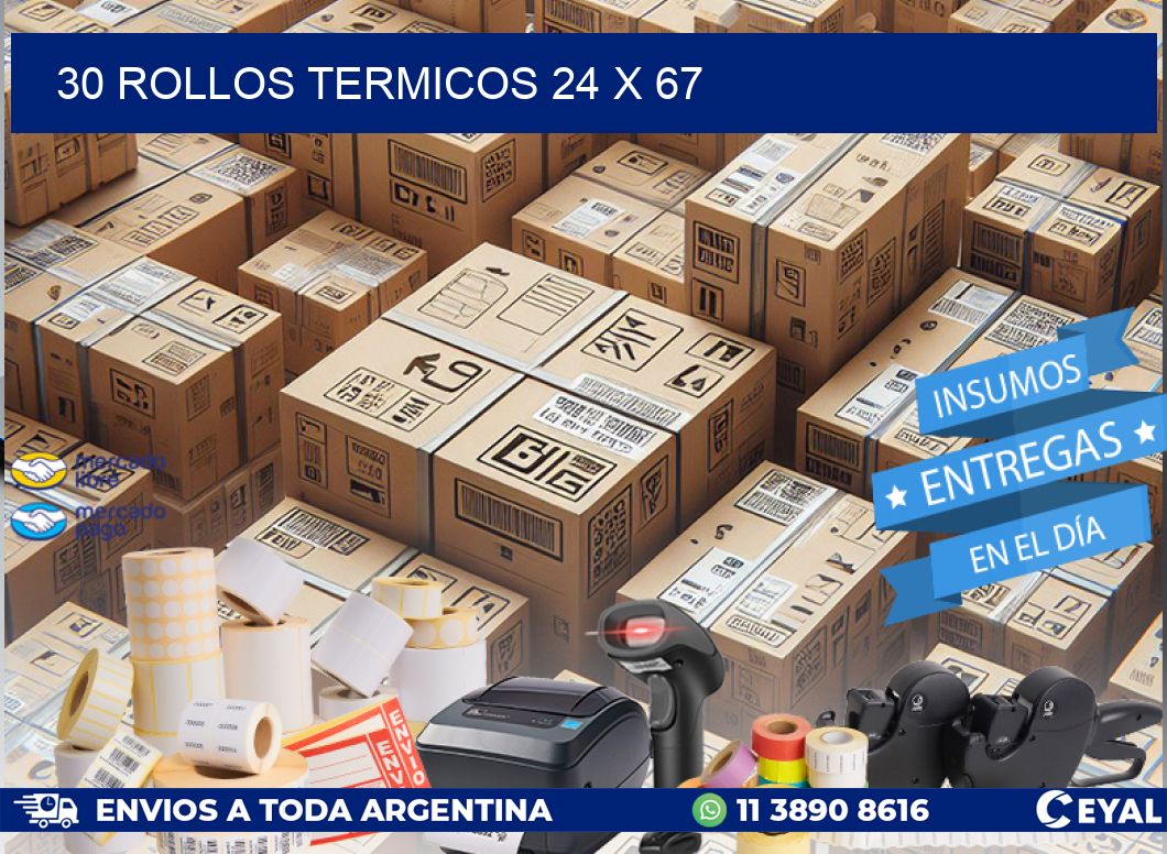 30 ROLLOS TERMICOS 24 x 67