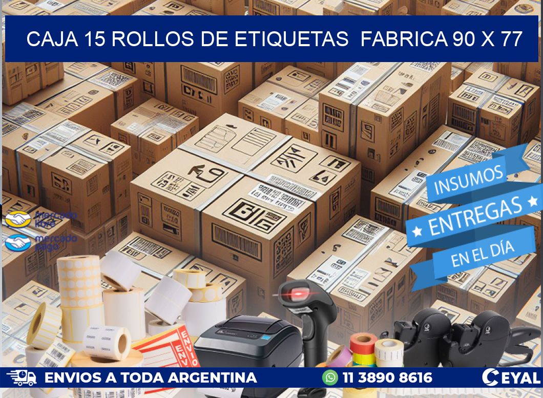 CAJA 15 ROLLOS DE ETIQUETAS FABRICA 90 x 77
