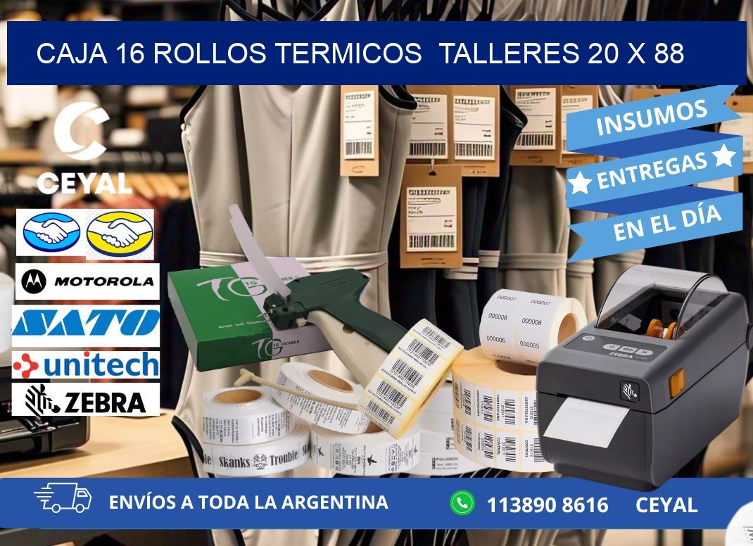 CAJA 16 ROLLOS TERMICOS  TALLERES 20 x 88