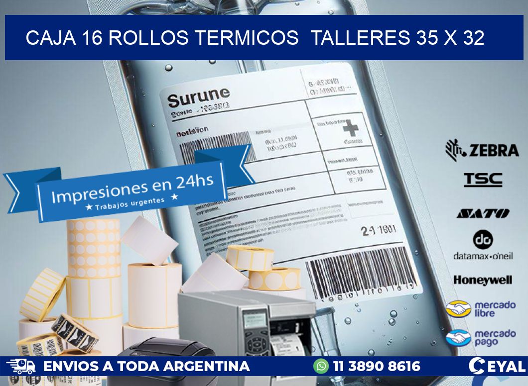 CAJA 16 ROLLOS TERMICOS  TALLERES 35 x 32