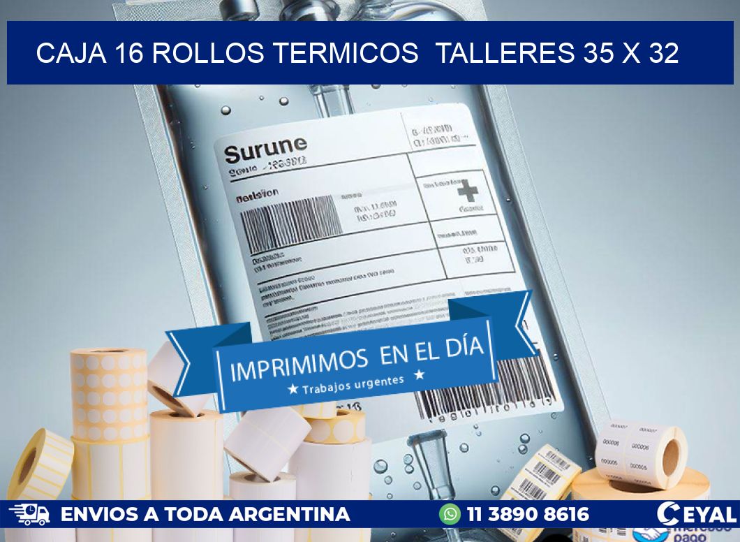 CAJA 16 ROLLOS TERMICOS  TALLERES 35 x 32