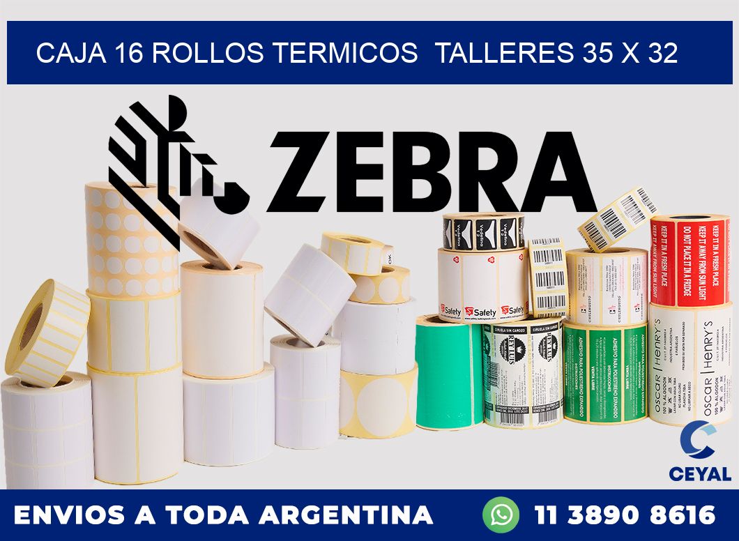 CAJA 16 ROLLOS TERMICOS  TALLERES 35 x 32