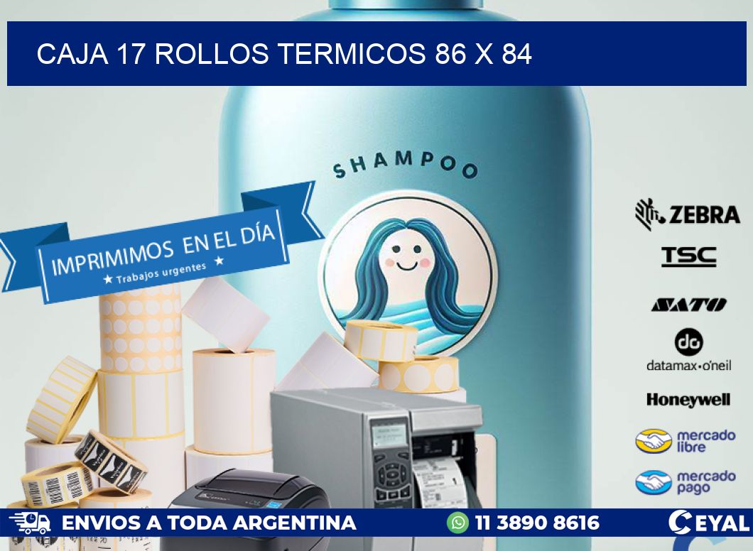CAJA 17 ROLLOS TERMICOS 86 x 84