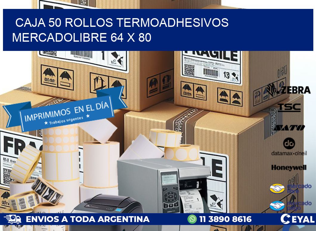 CAJA 50 ROLLOS TERMOADHESIVOS MERCADOLIBRE 64 x 80