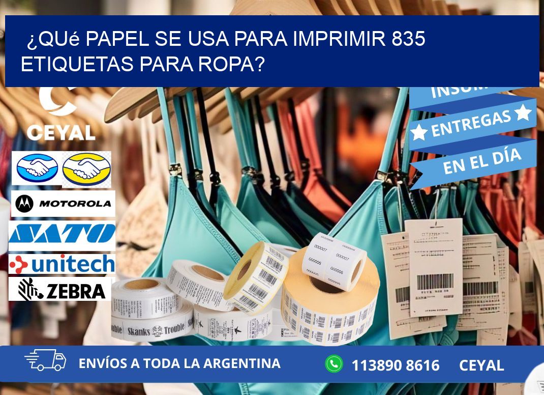 ¿Qué papel se usa para imprimir 835 etiquetas para ropa?