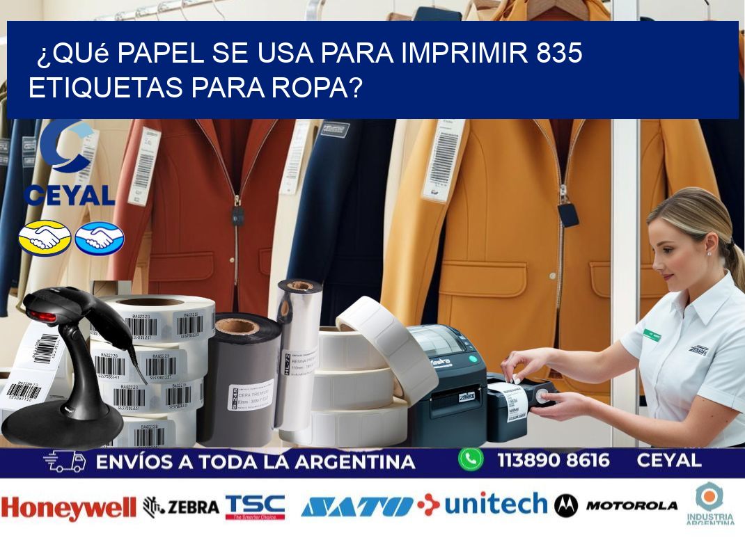 ¿Qué papel se usa para imprimir 835 etiquetas para ropa?