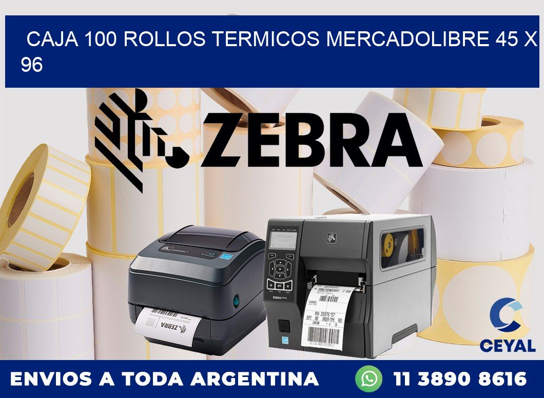 CAJA 100 ROLLOS TERMICOS MERCADOLIBRE 45 x 96