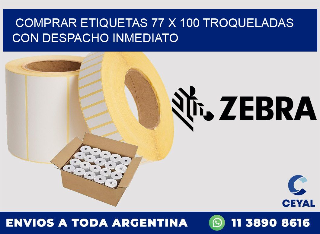Comprar etiquetas 77 x 100 troqueladas con despacho inmediato