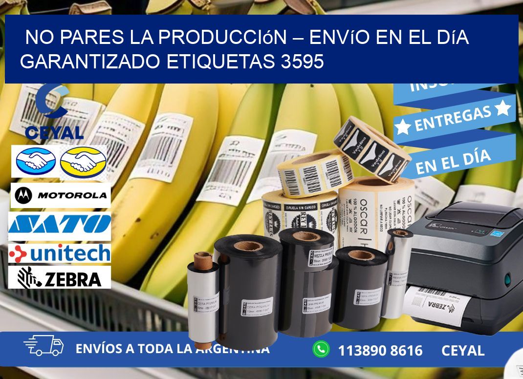 No Pares la Producción – Envío en el Día Garantizado etiquetas 3595