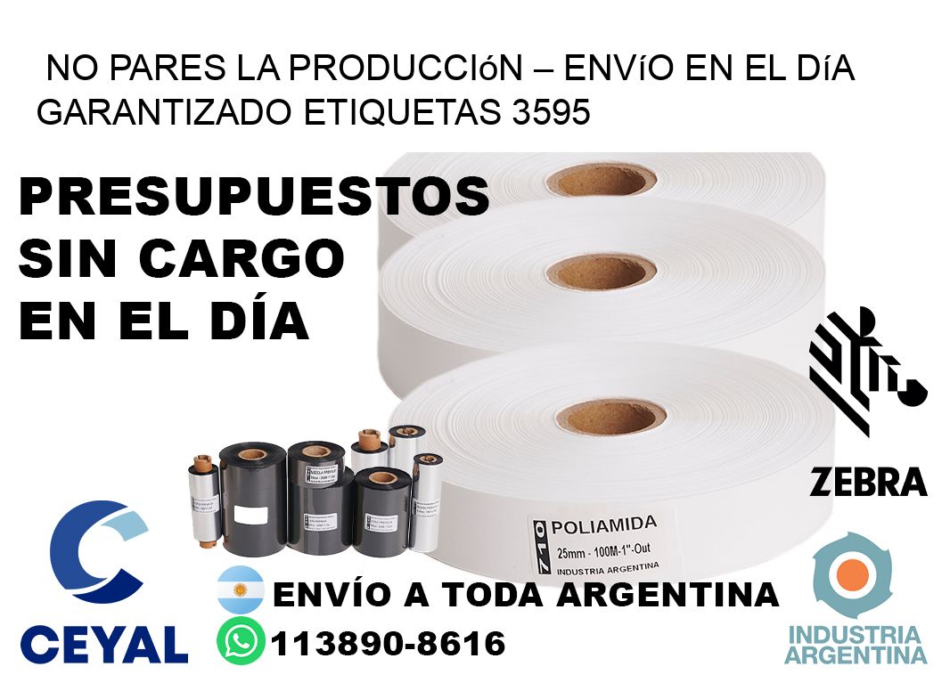 No Pares la Producción – Envío en el Día Garantizado etiquetas 3595