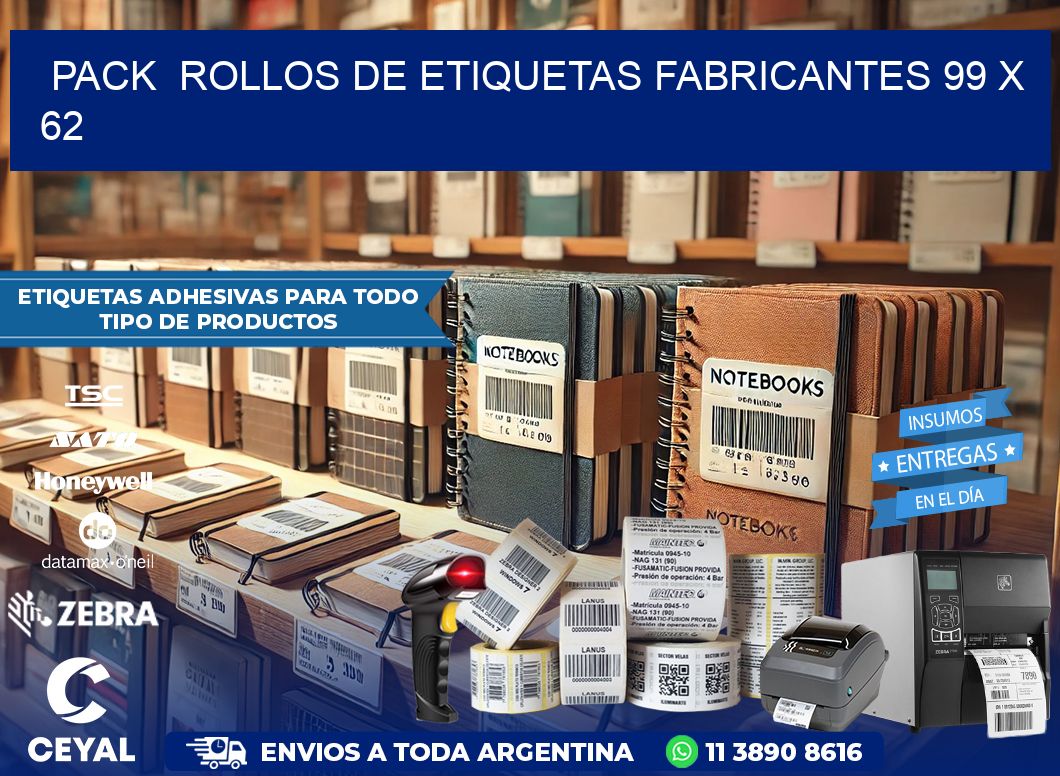 Pack  ROLLOS DE ETIQUETAS FABRICANTES 99 x 62