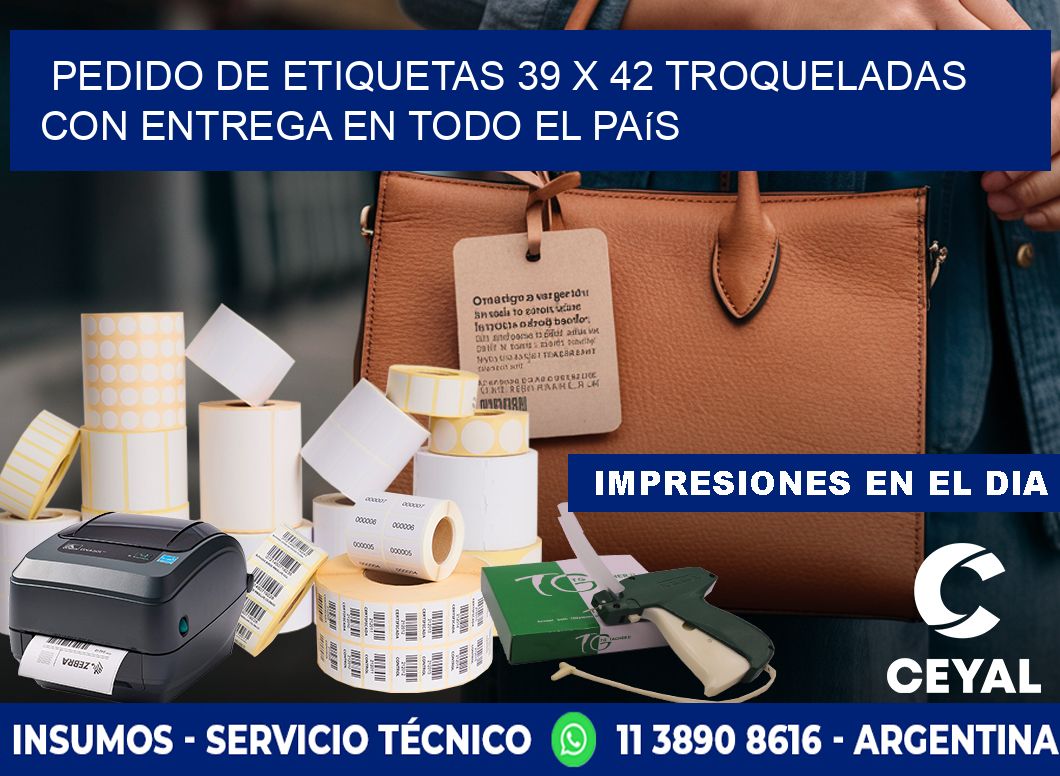 Pedido de etiquetas 39 x 42 troqueladas con entrega en todo el país