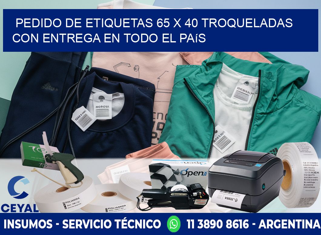 Pedido de etiquetas 65 x 40 troqueladas con entrega en todo el país