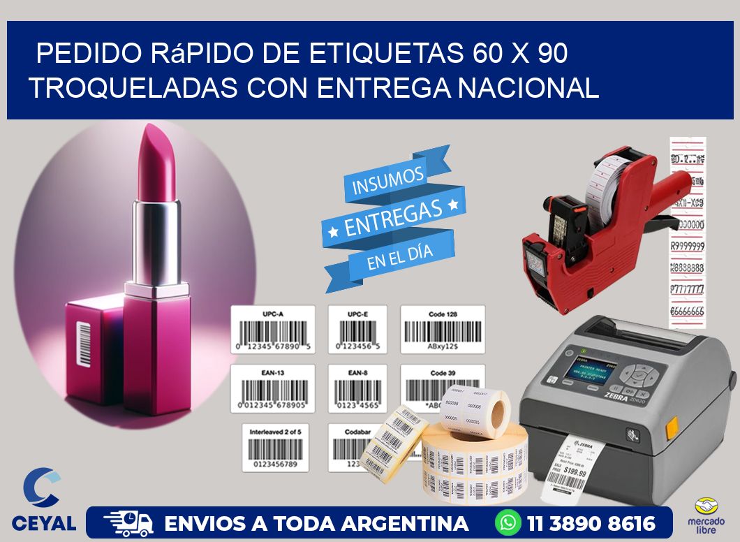 Pedido rápido de etiquetas 60 x 90 troqueladas con entrega nacional