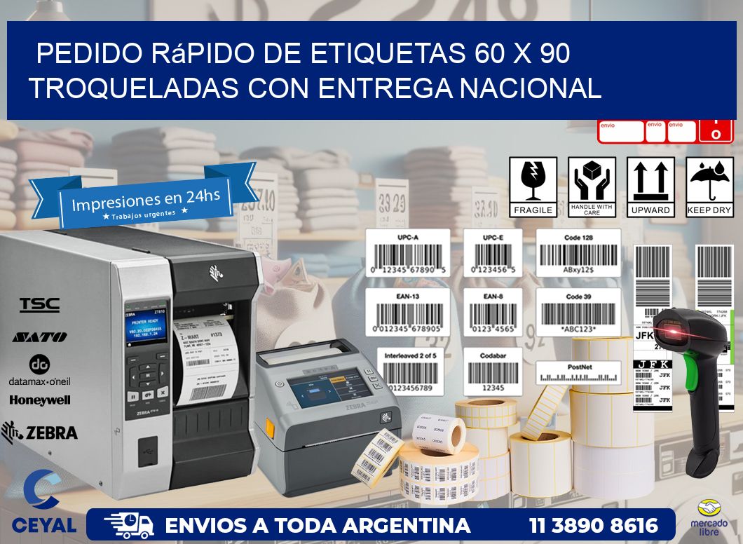 Pedido rápido de etiquetas 60 x 90 troqueladas con entrega nacional