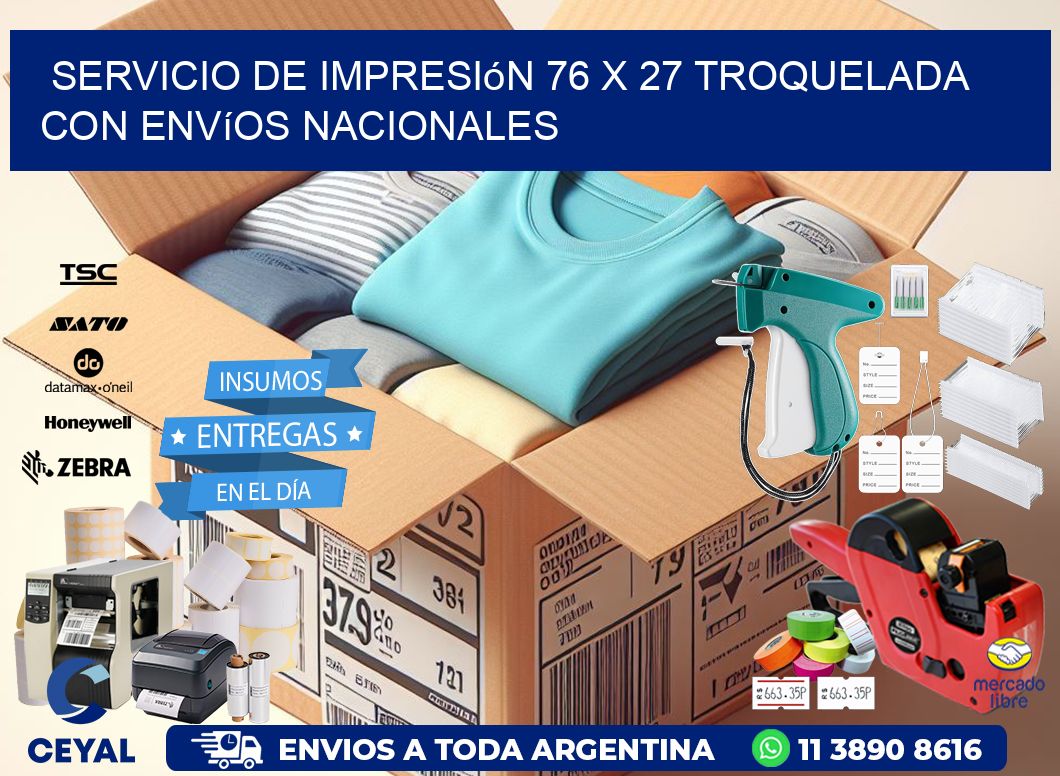 Servicio de impresión 76 x 27 troquelada con envíos nacionales