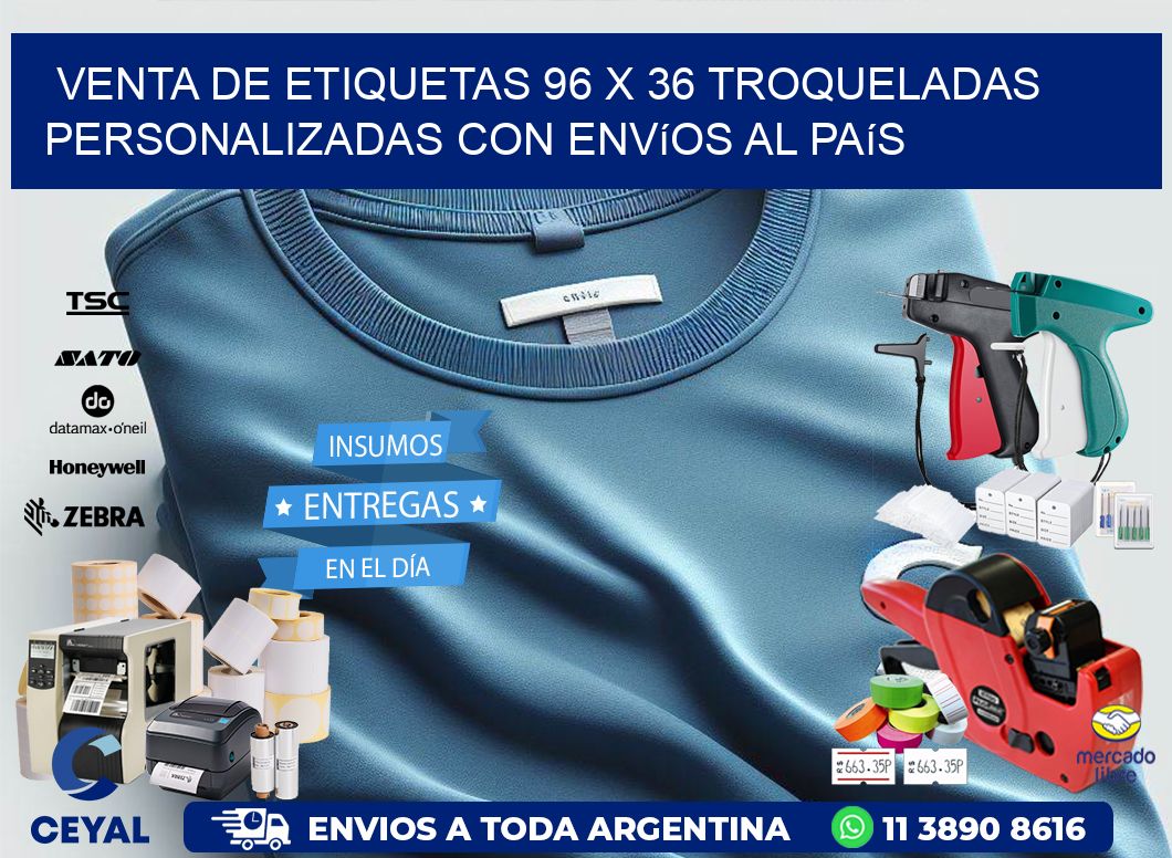 Venta de etiquetas 96 x 36 troqueladas personalizadas con envíos al país