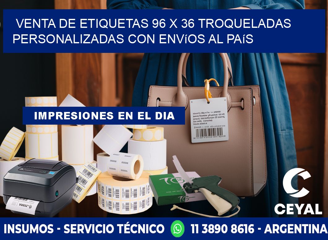 Venta de etiquetas 96 x 36 troqueladas personalizadas con envíos al país