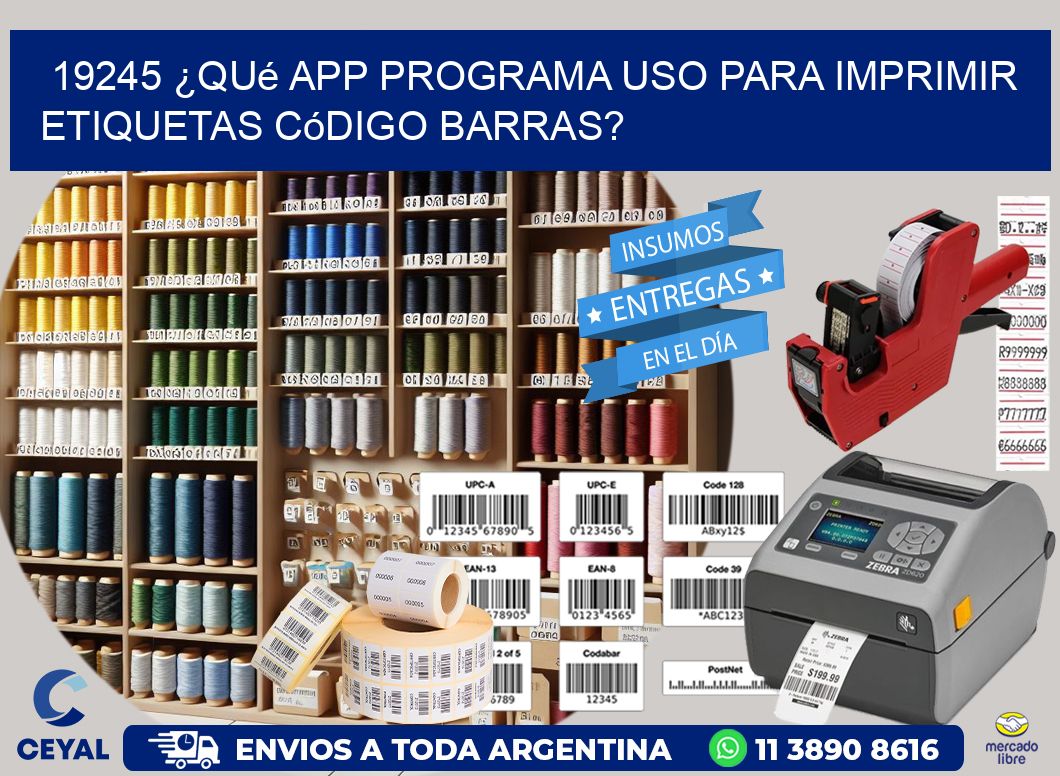19245 ¿Qué app programa uso para imprimir etiquetas código barras?