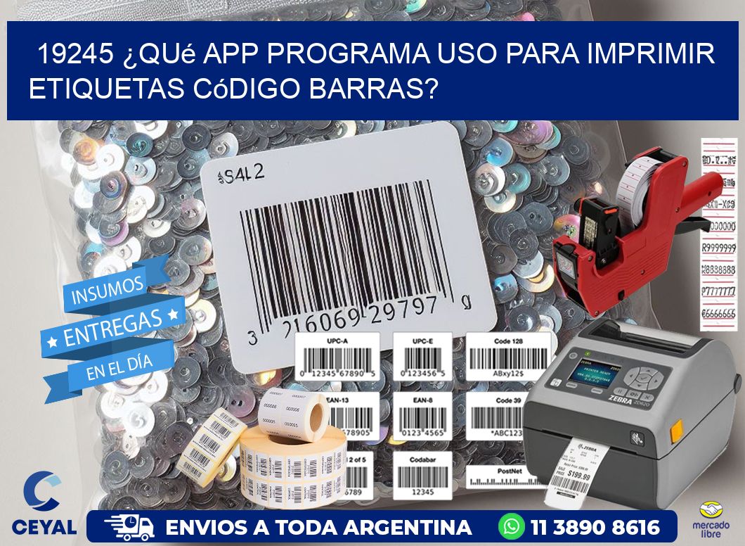 19245 ¿Qué app programa uso para imprimir etiquetas código barras?