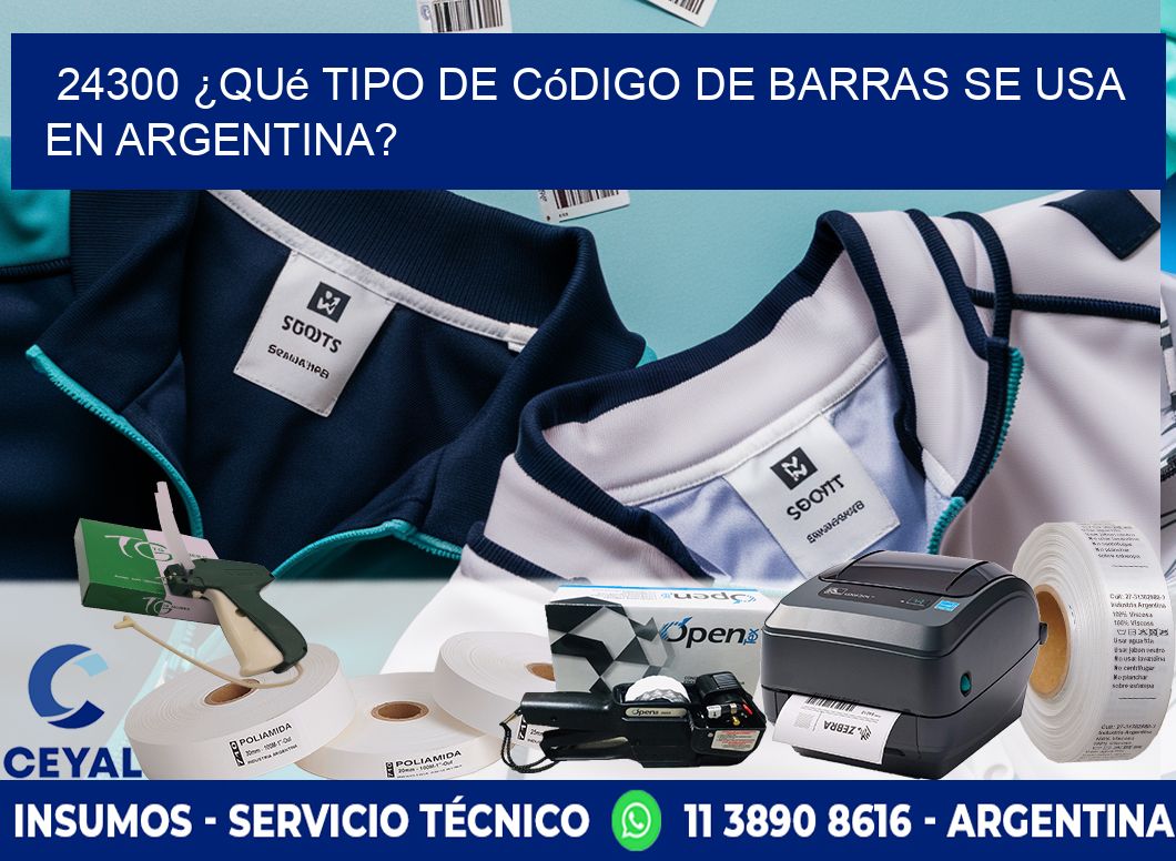 24300 ¿Qué tipo de código de barras se usa en Argentina?