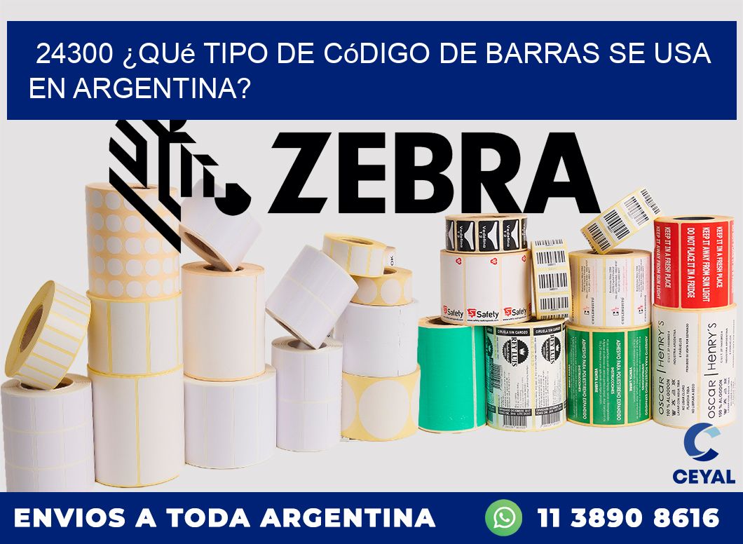 24300 ¿Qué tipo de código de barras se usa en Argentina?