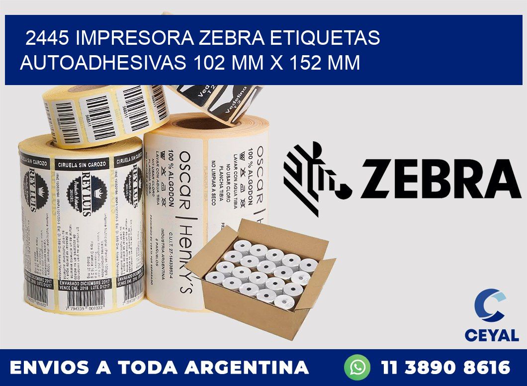 2445 impresora zebra etiquetas autoadhesivas 102 mm x 152 mm