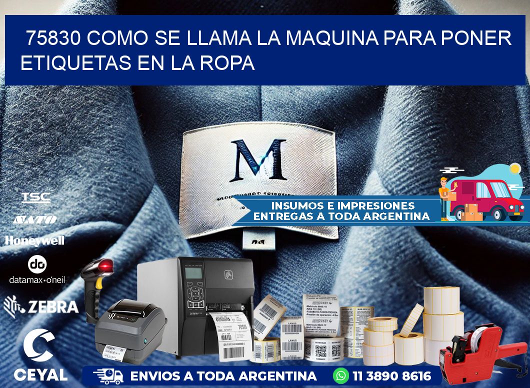 75830 como se llama la maquina para poner etiquetas en la ropa