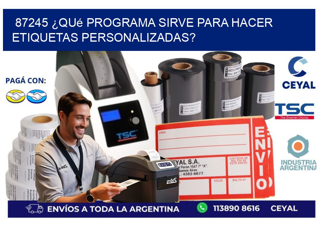 87245 ¿Qué programa sirve para hacer etiquetas personalizadas?