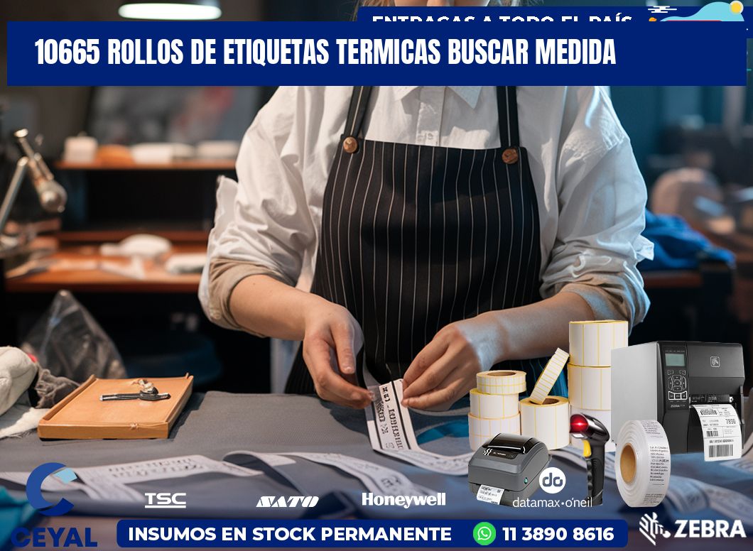 10665 rollos de etiquetas termicas buscar medida