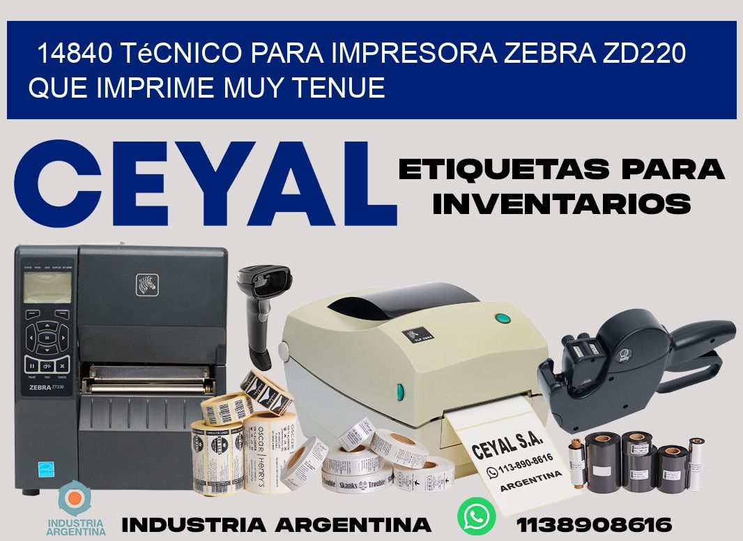 14840 técnico para impresora zebra zd220 que imprime muy tenue