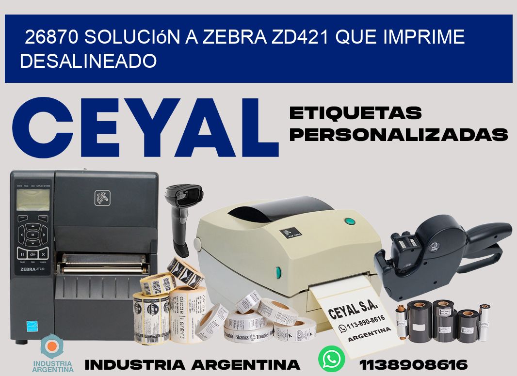 26870 solución a zebra zd421 que imprime desalineado