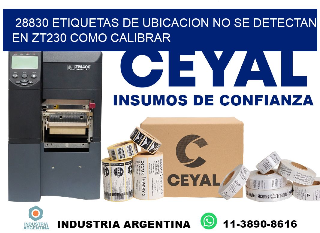 28830 etiquetas de ubicacion no se detectan en zt230 como calibrar
