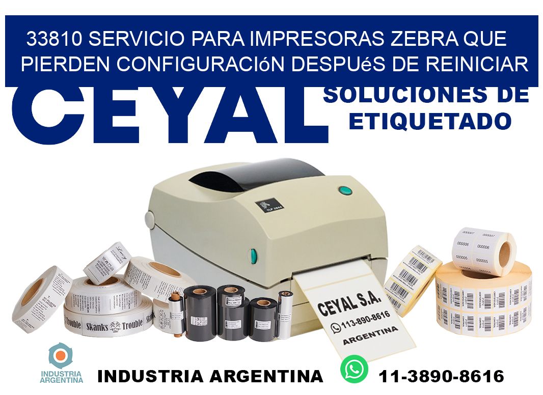 33810 servicio para impresoras zebra que pierden configuración después de reiniciar
