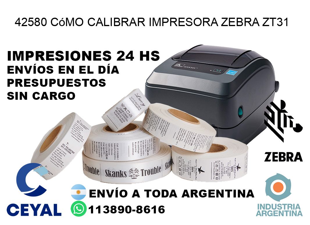 42580 cómo calibrar impresora zebra ZT31