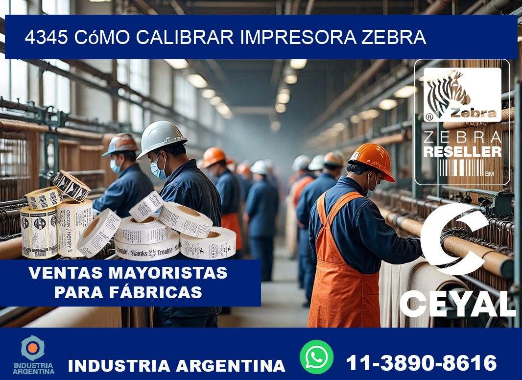 4345 cómo calibrar impresora zebra
