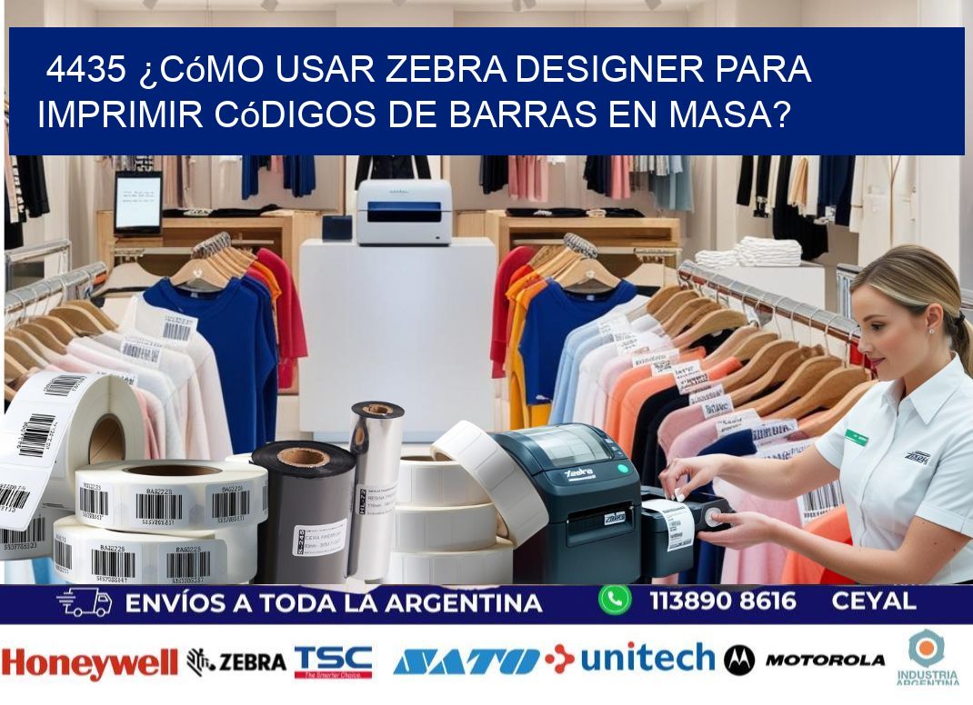 4435 ¿Cómo usar Zebra Designer para imprimir códigos de barras en masa?
