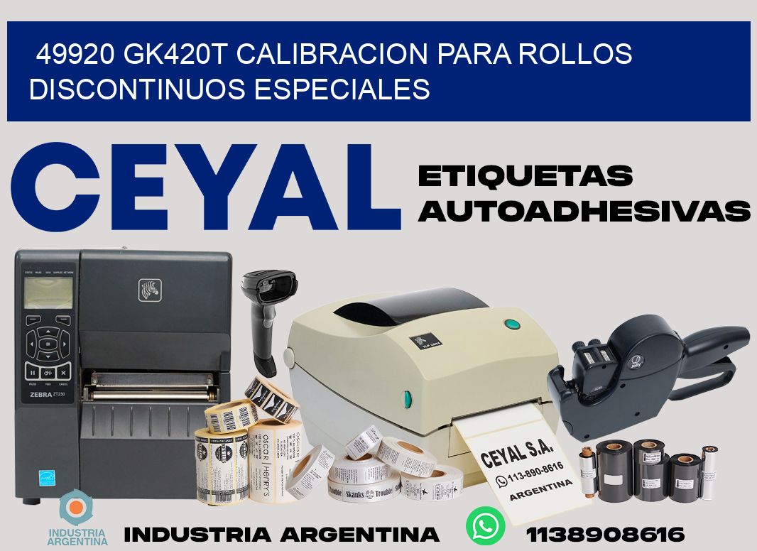 49920 gk420t calibracion para rollos discontinuos especiales