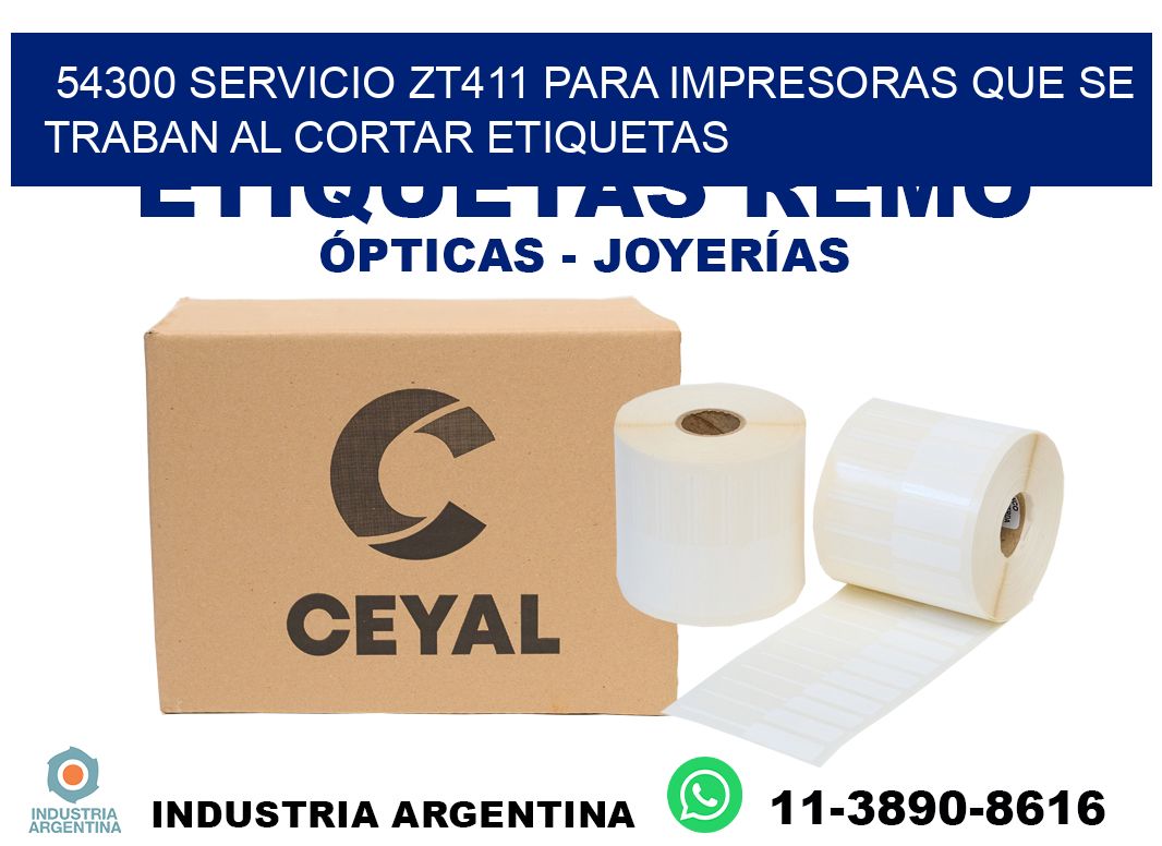 54300 servicio zt411 para impresoras que se traban al cortar etiquetas